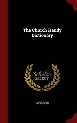 The Church Handy Dictionary by * Anonymous image