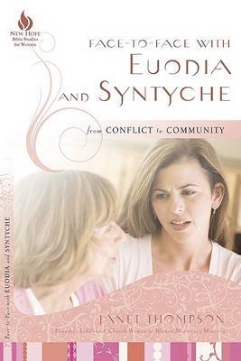Face-To-Face with Euodia and Syntyche: From Conflict to Community by Janet Thompson image