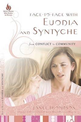 Face-To-Face with Euodia and Syntyche by Janet Thompson