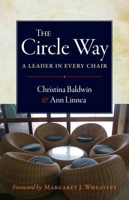 The Circle Way: A Leader in Every Chair by Christina Baldwin image