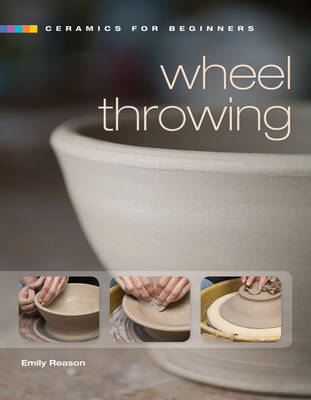 Ceramics for Beginners: Wheel Throwing by Emily Reason image