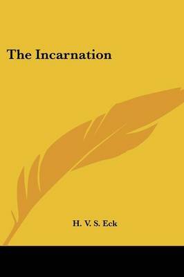 The Incarnation on Paperback by H. V. S. Eck