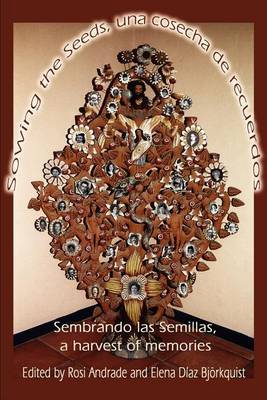 Sowing the Seeds, Una Cosecha de Recuerdos by Elena Diaz Bjorkquist image