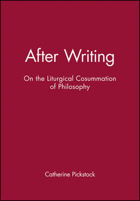 After Writing by Catherine Pickstock