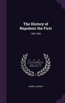 The History of Napoleon the First by Pierre Lanfrey image