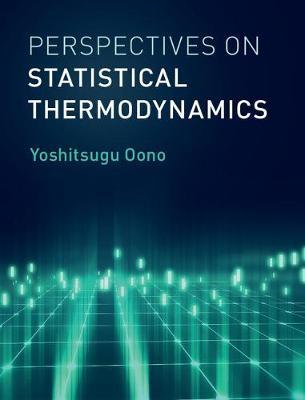 Perspectives on Statistical Thermodynamics on Hardback by Yoshitsugu Oono