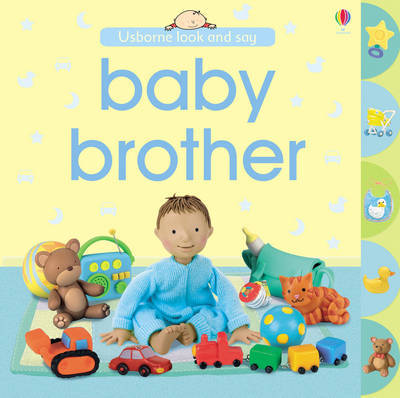 Baby Brother (Look & Say) by Felicity Brooks image