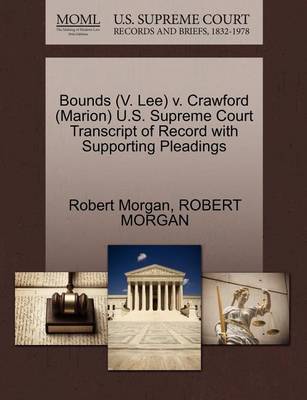Bounds (V. Lee) V. Crawford (Marion) U.S. Supreme Court Transcript of Record with Supporting Pleadings by Robert Morgan image