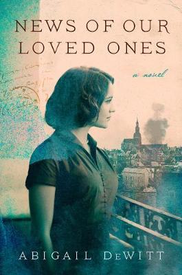 News of Our Loved Ones by Abigail DeWitt