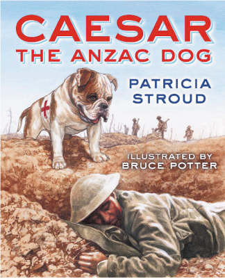 Caesar the Anzac Dog by Patricia Stroud image