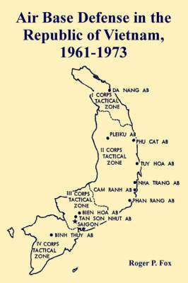 Air Base Defense in the Republic of Vietnam, 1961-1973 by Roger, P. Fox image