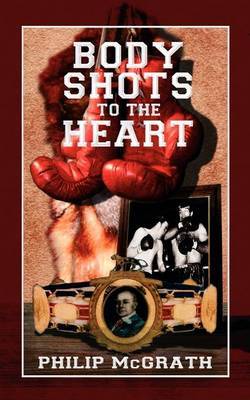 Body Shots to the Heart by Philip McGrath image