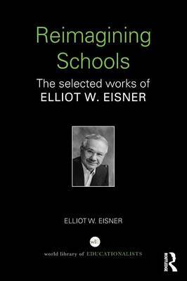 Reimagining Schools by Elliot W Eisner image