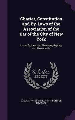Charter, Constitution and By-Laws of the Association of the Bar of the City of New York image