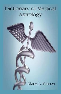 Dictionary of Medical Astrology by Diane L. Cramer image
