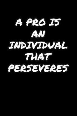 A Pro Is An Individual That Perseveres by Standard Booklets image