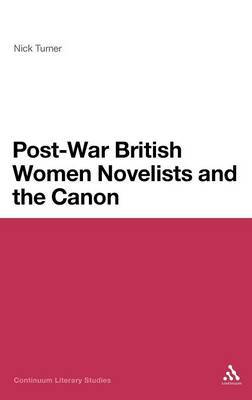 Post-War British Women Novelists and the Canon on Hardback by Nick Turner