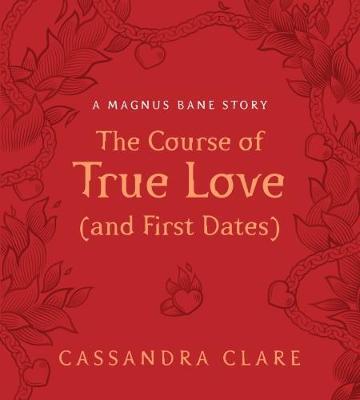 The Course of True Love (and First Dates) by Cassandra Clare image