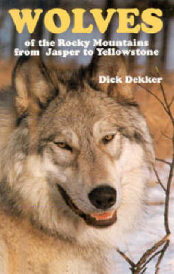 Wolves of the Rocky Mountains by Dick Dekker image