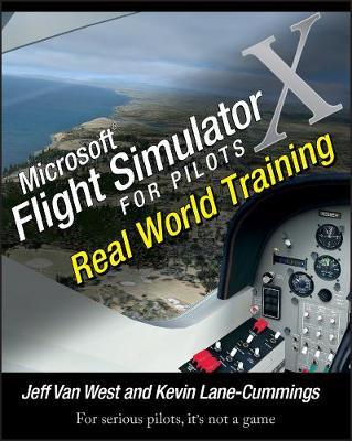 Microsoft Flight Simulator X for Pilots: Real World Training by Jeff Van West image