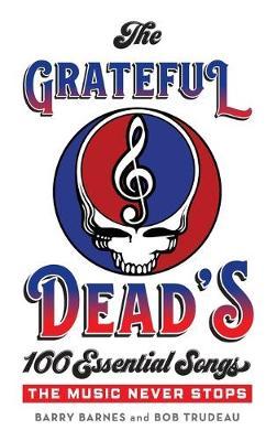 The Grateful Dead's 100 Essential Songs by Barry Barnes image