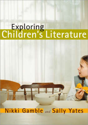Exploring Children's Literature: Teaching the Language and Reading of Fiction by Nikki Gamble image