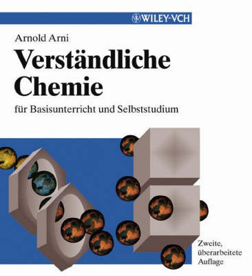 Verstandliche Chemie: Fur Basisunterricht und Selbststudium by A. Arni image