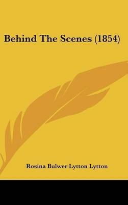 Behind The Scenes (1854) by Baroness Rosina Bulwer Lytton Lytton image