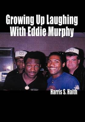 Growing Up Laughing with Eddie Murphy by Harris Haith image