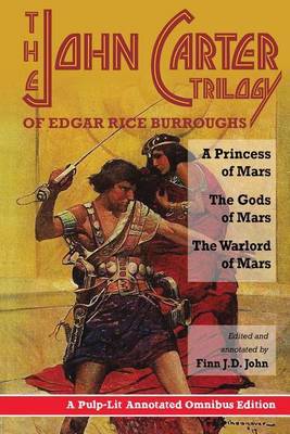 The John Carter Trilogy of Edgar Rice Burroughs by Finn J D John