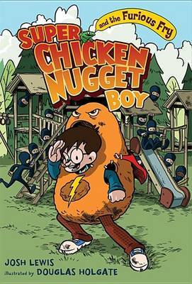 Super Chicken Nugget Boy and the Furious Fry by Josh Lewis image