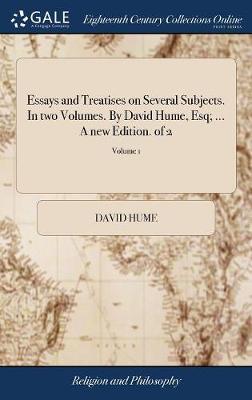 Essays and Treatises on Several Subjects. in Two Volumes. by David Hume, Esq. ... a New Edition. of 2; Volume 1 by David Hume image