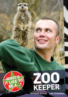 What's it Like to be a...? Zoo Keeper by Elizabeth Dowen image