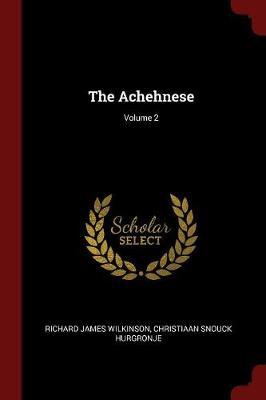 The Achehnese; Volume 2 by Richard James Wilkinson image