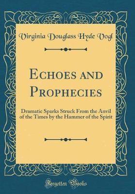 Echoes and Prophecies by Virginia Douglass Hyde Vogl image