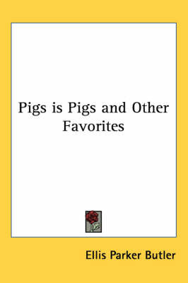 Pigs is Pigs and Other Favorites by Ellis Parker Butler image