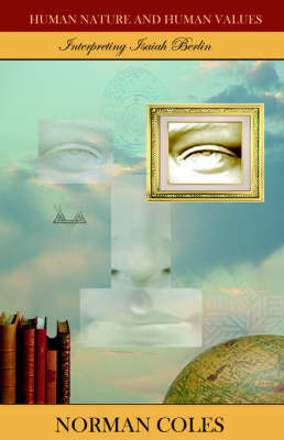 Human Nature and Human Values - Interpreting Isaiah Berlin by Norman COLES image