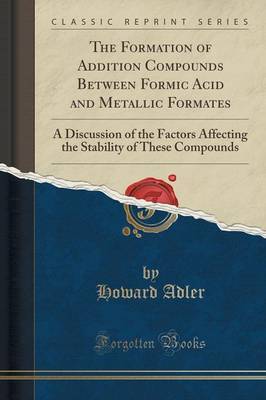 The Formation of Addition Compounds Between Formic Acid and Metallic Formates image