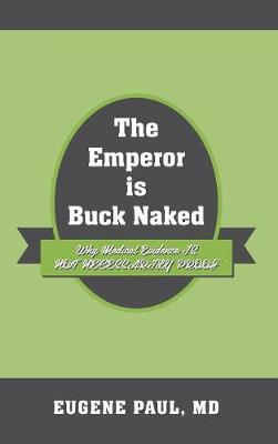The Emperor Is Buck Naked by Eugene Paul MD image