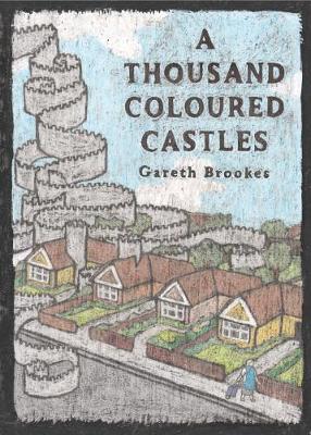 A Thousand Coloured Castles on Hardback by Gareth Brookes