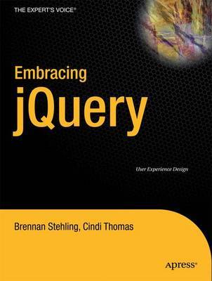 Embracing JQuery: User Experience Design on Paperback by Brennan Stehling