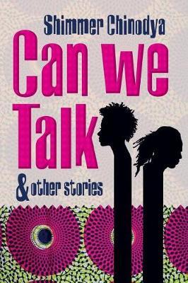 Can We Talk and Other Stories by Shimmer Chinodya image