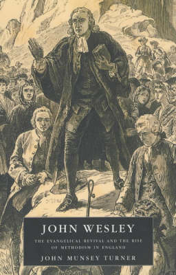John Wesley: The Evangelical Revival and the Rise of Methodism in England by John Munsey Turner image