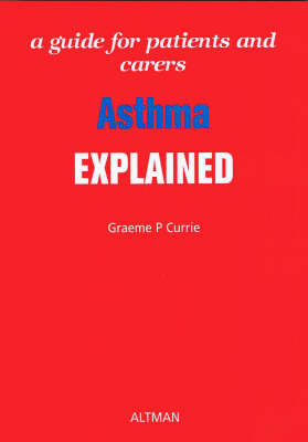 Asthma Explained by Graeme P. Currie