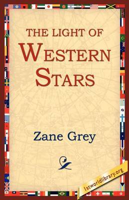 The Light of the Western Stars by Zane Grey image