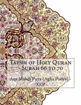 Tafsir of Holy Quran - Surah 66 to 70 by Aqa Mahdi Puya (Agha Pooya) - Xkp image