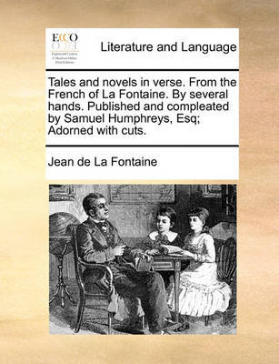 Tales and Novels in Verse. from the French of La Fontaine. by Several Hands. Published and Compleated by Samuel Humphreys, Esq; Adorned with Cuts by Jean de La Fontaine image