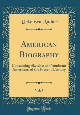 American Biography, Vol. 3 by Unknown Author image