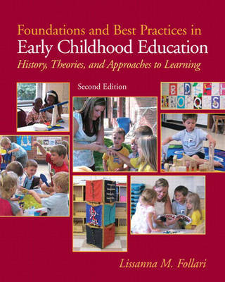 Foundations and Best Practices in Early Childhood Education: History, Theories and Approaches to Learning by Lissanna Follari image