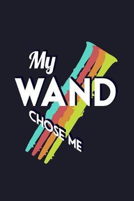 My Wand Chose Me by Uab Kidkis